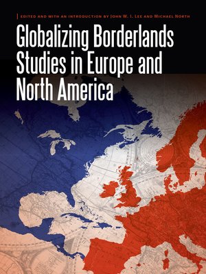 cover image of Globalizing Borderlands Studies in Europe and North America